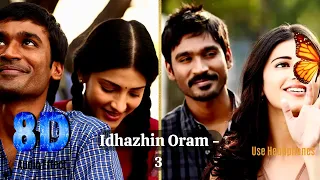 Idhazhin Oram Song - 3 | 8D | Anirudh Ravichander | Use Headphones