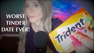 ASMR Gum Chewing Worst Tinder Date Ever | Whispered