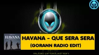 HAVANA - Que Sera Sera (GORANN Radio Edit)