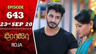 ROJA Serial | Episode 643 | 23rd Sept 2020 | Priyanka | SibbuSuryan | SunTV Serial |Saregama TVShows