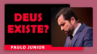 Deus Existe? Como Podemos Provar Sua Existência? - Paulo Junior