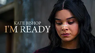 Kate Bishop | I'm Ready