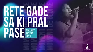 Rete Gade Sa ki Pral Pase| Ou Twò Fidèl | Map Viv Pou Ou | Rosena Orys | 40 Jours de Jeûne |