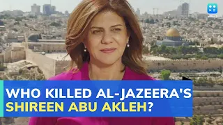 Shireen Abu Akleh murder case : Who killed Al Jazeera journalist