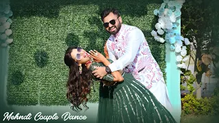 Mehndi Couple Dance - Best Couple Dance - Mehndi Ceremony - Wedding Choreography