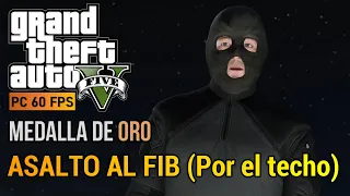 GTA V PC - Misión #67 - Asalto al FIB [Por el techo] (Medalla de ORO) PC 60 FPS