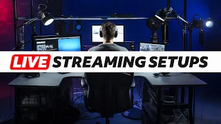 The Best Live Streaming Setup For Every Budget