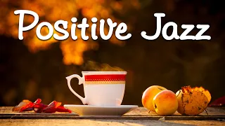 Positive Jazz Music ☕ Happy New Day with Smooth November Jazz and Elegant Autumn Bossa Nova Music