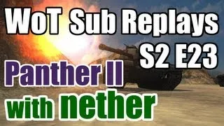 World of Tanks: Sub Replays - S2 E23 - Panther II Feat. gfunk4life