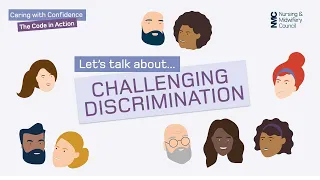 Let's talk about challenging discrimination | Caring with Confidence: The Code in Action | NMC