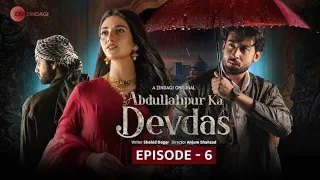 Abdullahpur ka devdas Episode 6 Summary & Review | Cinema Spot