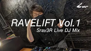 【Srav3R Live DJ Mix】RAVELIFT Vol.1