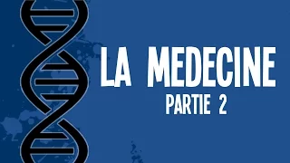 L'histoire de la médecine Partie 2 - UPH #10