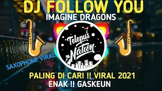 DJ FOLLOW YOU | IMAGINE DRAGONS VIRAL TIKTOK 2021 FULL BAS 🔊🎧