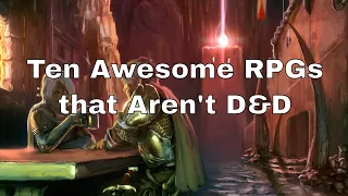 Ten Great RPGs that Aren't D&D #dnd #lazydm