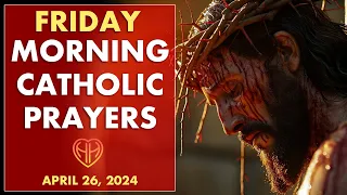 FRIDAY MORNING PRAYERS in the Catholic Tradition • EASTER • (Today APR 26)  | HALF HEART