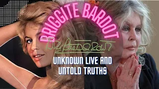 BRIGITTE BARDOT'S UNKNOWN LIFE AND UNTOLD TRUTHS