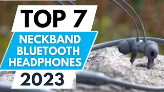 Top 7 Best Neckband Bluetooth Headphones 2023