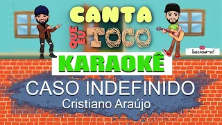 Caso Indefinido - Cristiano Araújo (Canta que eu toco) KARAOKÊ Violão Playback Acústico