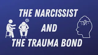 The Narcissist and The Trauma Bond