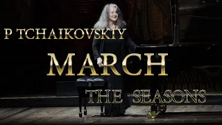 MARTHA ARGERICH "MARCH" TCHAIKOVSKY "THE SEASONS"               МАРТА АРГЕРИХ - ЧАЙКОВСКИЙ "МАРТ"