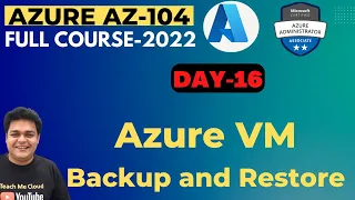 Azure VM Backup and Recovery Step by Step Demo | VM Backup Tutorial | AZ-104 Training Certification.