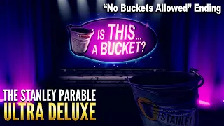 The Stanley Parable: Ultra Deluxe - "No Buckets Allowed" Ending (Ending #10)