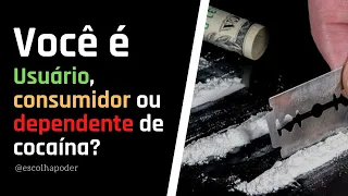 Você é usuário, consumidor ou dependente de cocaína e outras drogas? Dependência Química