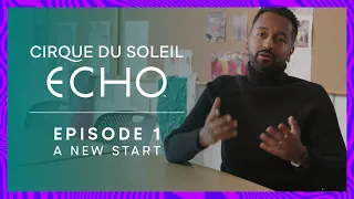 Making of ECHO Ep.1 A New Start | Cirque du Soleil