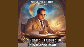 Tribe To DR B R Ambedkar