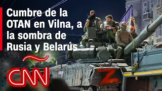 Cumbre de la OTAN en Vilna, a la sombra de Rusia y Belarús