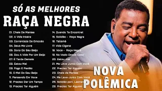 RAÇA NEGRA - So As Melhores - Enganchados - É Tarde Demais, Nao Me Deixe So, Cheia De Manias