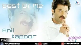 "Anil Kapoor" Best Of Me  | Video Jukebox