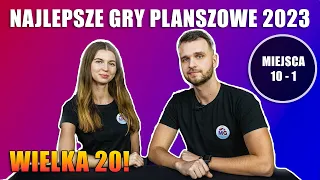 WIELKA 20! - Top 20 Gier Planszowych poznanych w 2023 roku | Miejsca 10 - 1