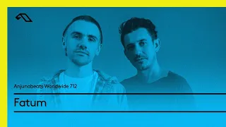 Anjunabeats Worldwide 712 with Fatum