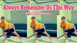 Always Remember Us This Way | Breaklatin Remix | Dance Workout | TikTok Viral | Zumba Fitness