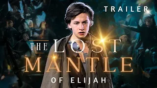 The Lost Mantle of Elijah - New Trailer