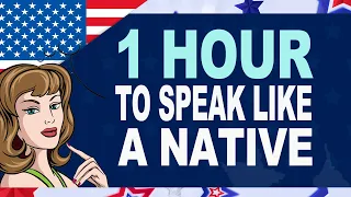 Do You Have 1 Hour? You Can Speak Like a Native English Speaker - Learn English Conversation