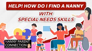 Help! How Do I Find A "Special Needs" Nanny?