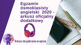 Egzamin Ósmoklasisty Angielski 2020 Arkusz Oficjalny Dodatkowy. Nagranie do zadań 1-4.