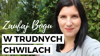 Zaufaj Bogu w trudnych chwilach / Agata Strzyżewska [NAPISY]