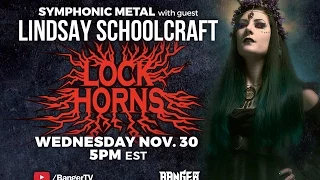 SYMPHONIC METAL band debate with Lindsay Schoolcraft | LOCK HORNS (live stream archive)