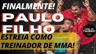 PAULO FILHO ESTREIA COMO TREINADOR DE MMA!! PAULÃO TÁ DE VOLTA!