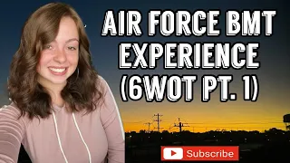 Air Force BMT Experience Series: 6WOT Pt. 1 (BEAST Week!!)