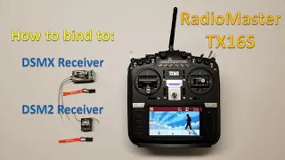 RadioMaster TX16S with HALL Sensor Gimbals - Binding to DSMX and DSM2 Receivers