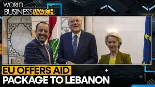 EU announces $1.07 bn aid to tackle Lebanon's economic crisis | World Business Watch