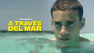 A TRAVES DEL MAR | RESUMEN en 9 minutos | NETFLIX