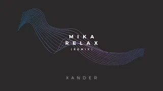 Mika - Relax (Xander Remix)