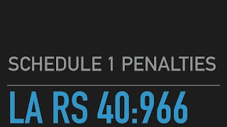 La RS 40:966 | Schedule 1 Drug in Louisiana | Carl Barkemeyer, Criminal Defense Attorney