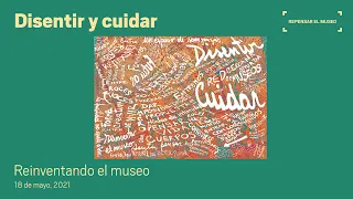 Disentir y cuidar. Reinventando el museo